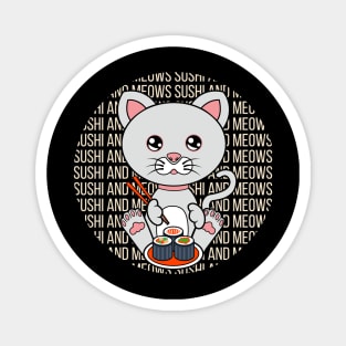 All I Need is sushi and cats, sushi and cats, sushi and cats lover Magnet